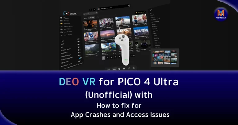 DEO VR for PICO 4 Ultra (Unofficial) with How to fix for App Crashes and Access Issues